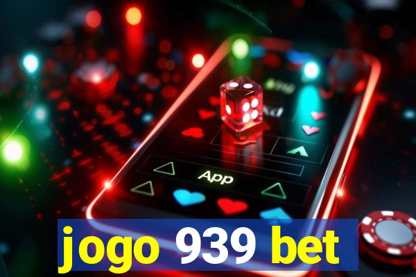 jogo 939 bet